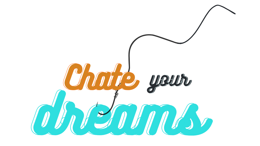 Chate's slogan' Chate your dreams'